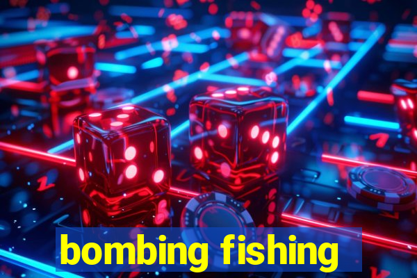 bombing fishing