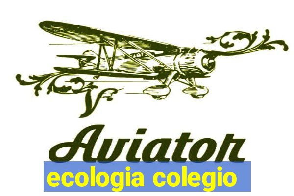 ecologia colegio