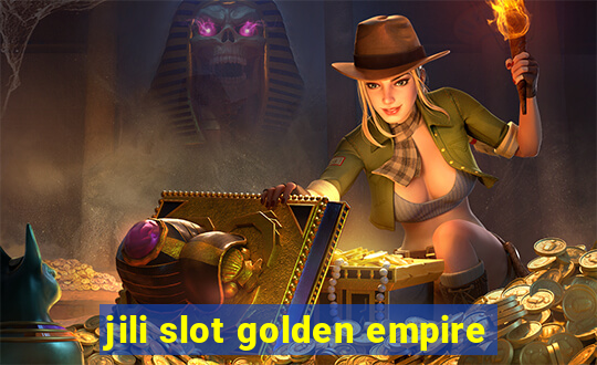 jili slot golden empire