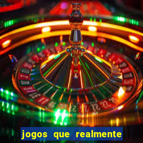 jogos que realmente ganha dinheiro