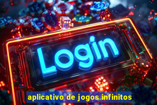 aplicativo de jogos infinitos