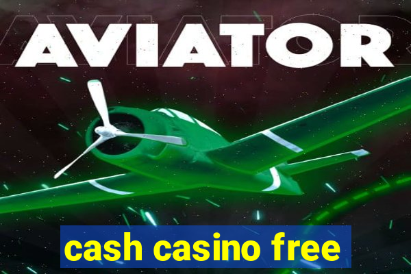 cash casino free