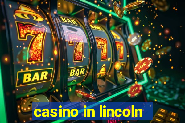 casino in lincoln