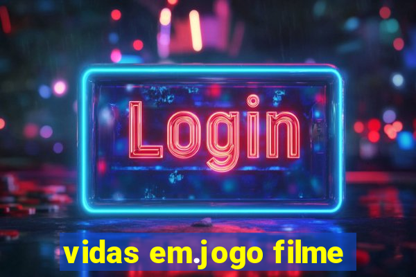 vidas em.jogo filme