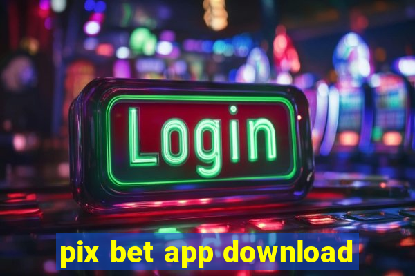 pix bet app download