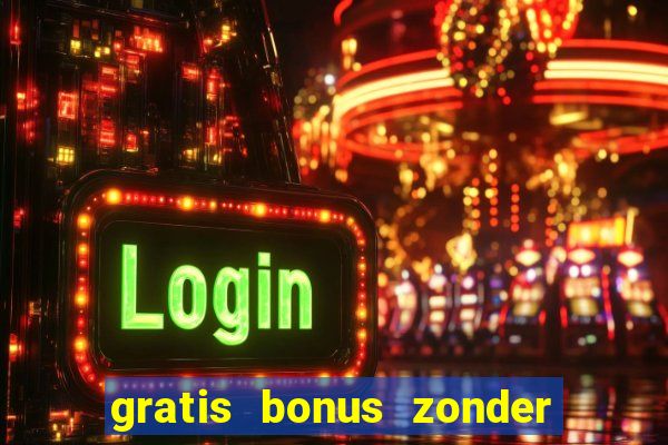 gratis bonus zonder storting casino