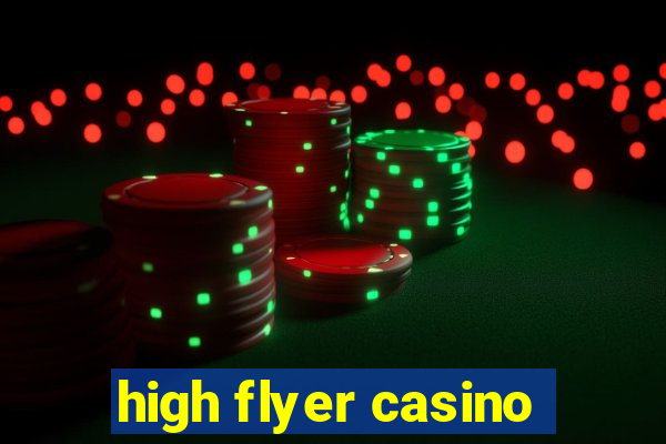 high flyer casino