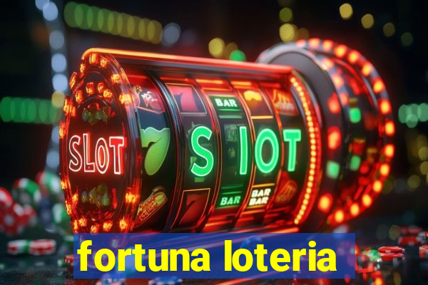 fortuna loteria