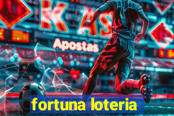 fortuna loteria