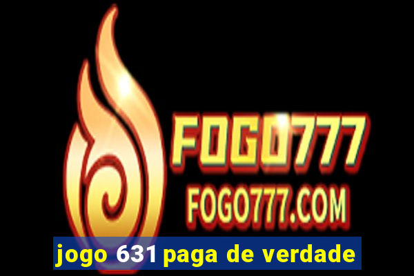 jogo 631 paga de verdade