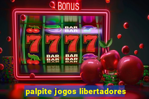 palpite jogos libertadores