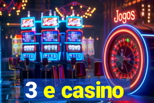 3 e casino