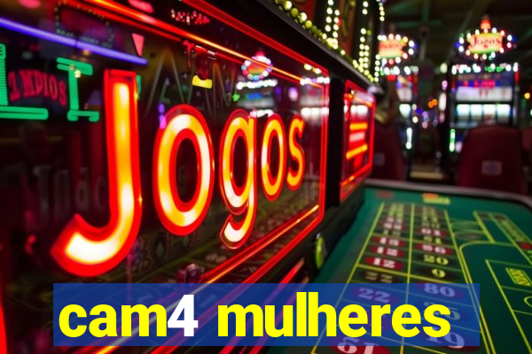 cam4 mulheres