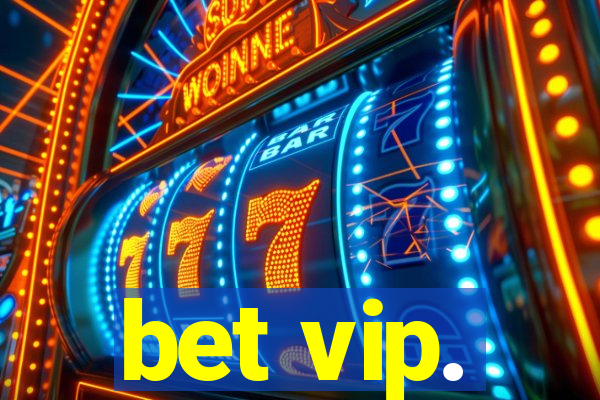 bet vip.