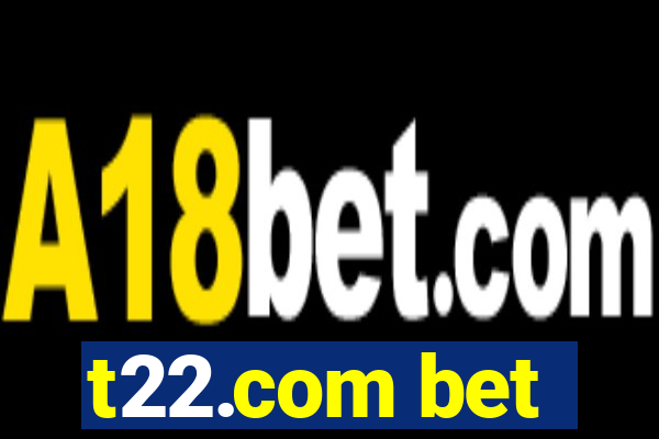 t22.com bet