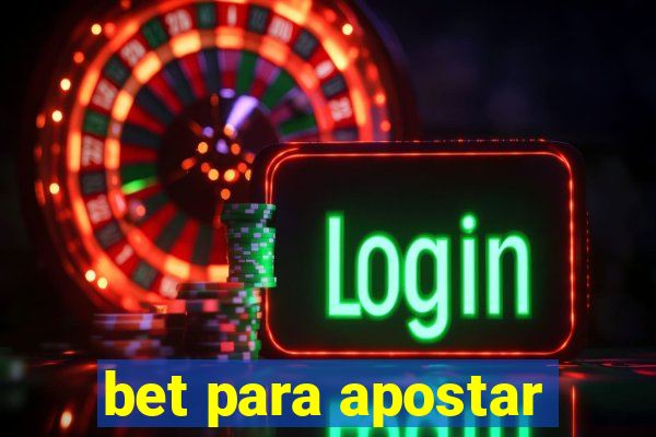 bet para apostar