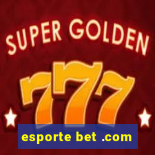 esporte bet .com