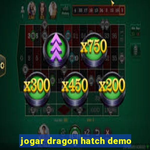 jogar dragon hatch demo