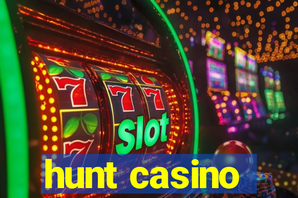 hunt casino