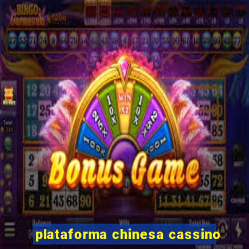 plataforma chinesa cassino