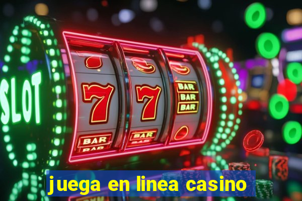 juega en linea casino