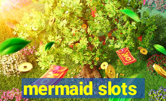 mermaid slots