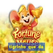 tigrinho que da bonus no cadastro