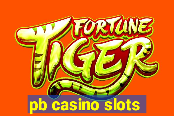 pb casino slots