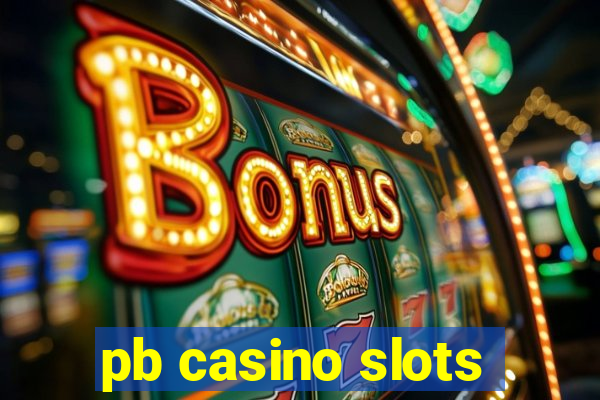 pb casino slots