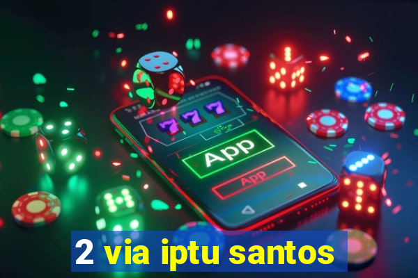 2 via iptu santos