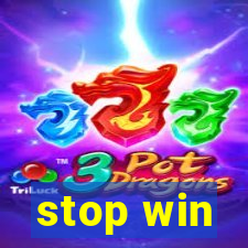 stop win