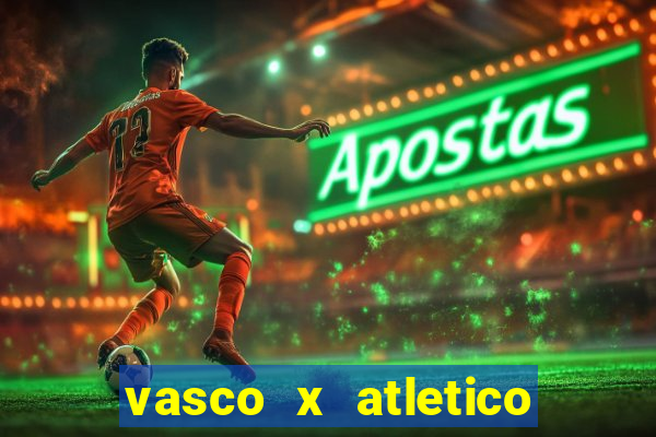 vasco x atletico ao vivo