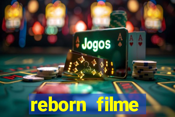 reborn filme completo dublado