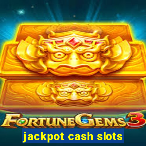 jackpot cash slots