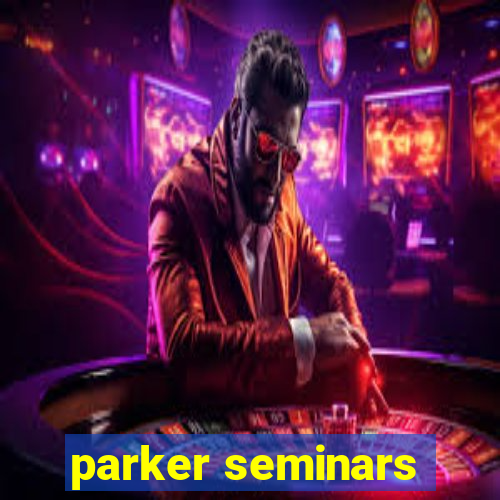 parker seminars