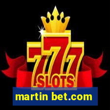 martin bet.com