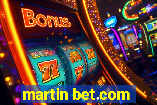 martin bet.com