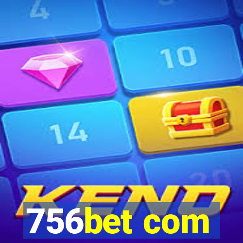 756bet com