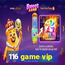 116 game vip