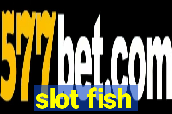 slot fish