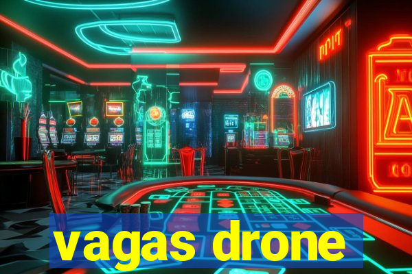 vagas drone