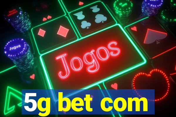 5g bet com