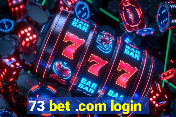 73 bet .com login