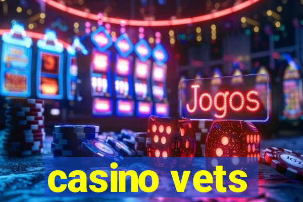 casino vets