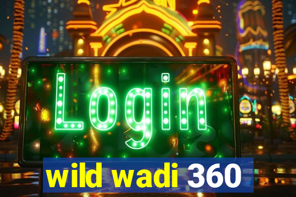 wild wadi 360