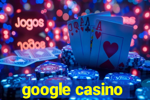 google casino