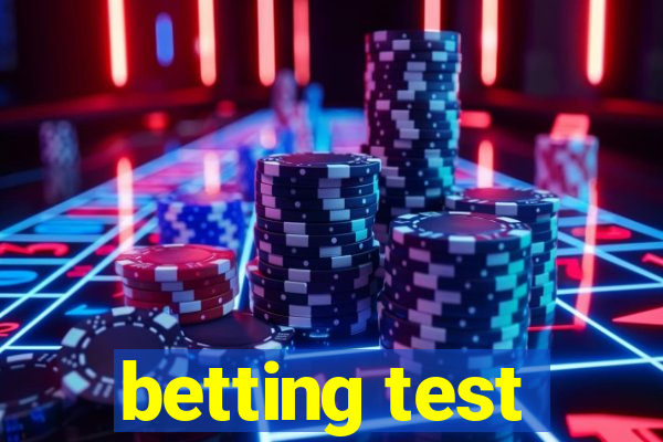 betting test