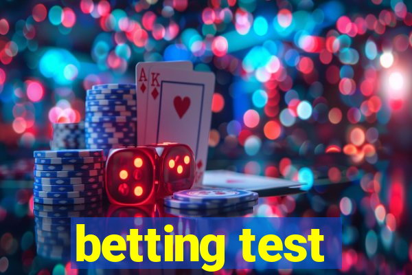 betting test