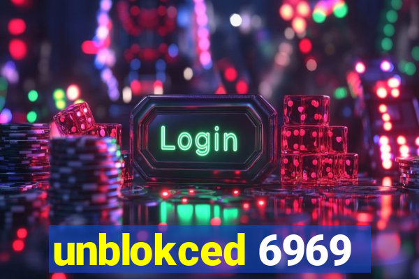 unblokced 6969