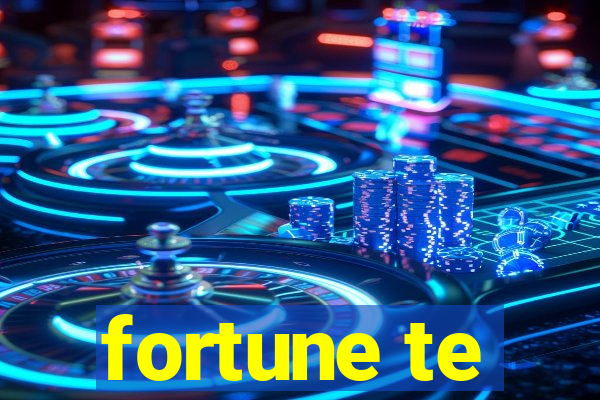 fortune te